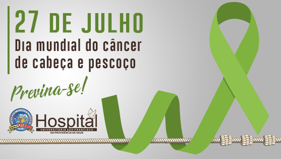 Julho Verde: Oncologista do HUSF alerta para aumento de incidência do câncer de cabeça e pescoço entre jovens